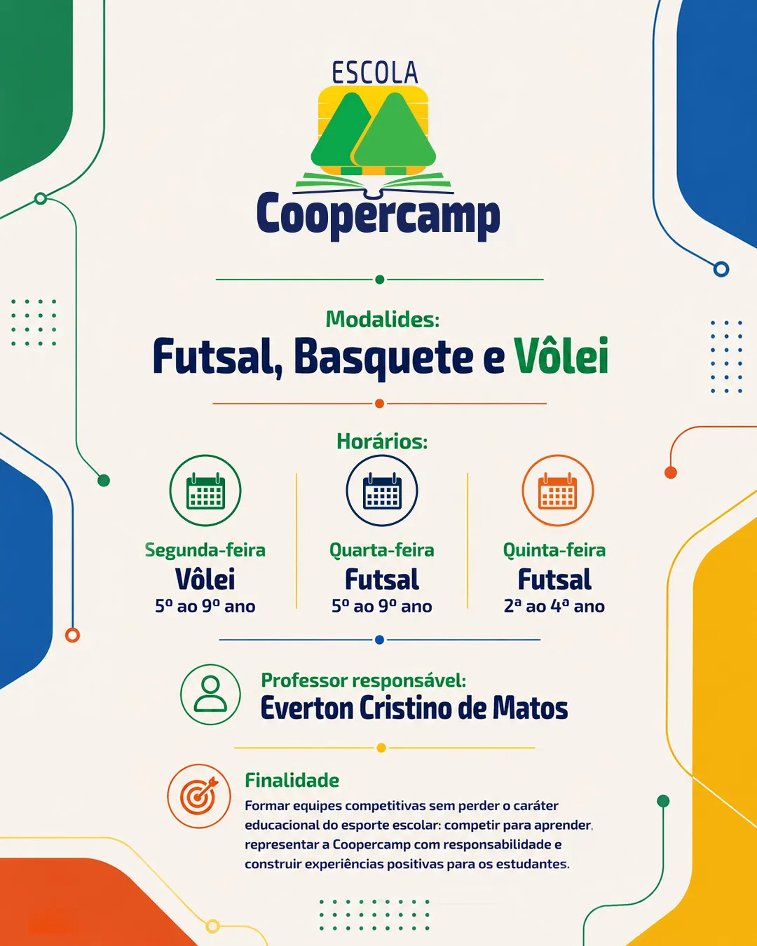 Cartaz com modalidades, horários e professor responsável pelo Projeto Esportivo Escolar